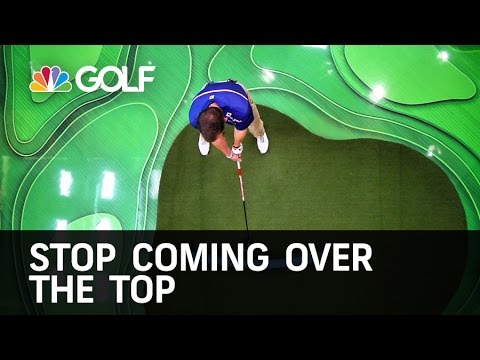 The Golf Fix – Stop Coming Over the Top  | Golf Channel