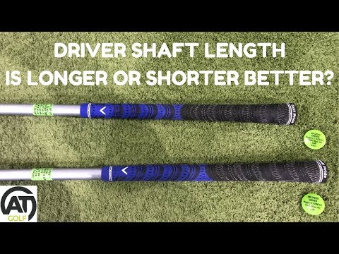 DRIVER SHAFT LENGTH – IS LONGER OR SHORTER BETTER?