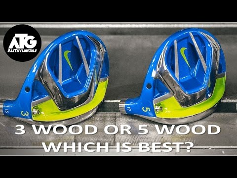 3 WOOD OR 5 WOOD WHICH IS BEST?