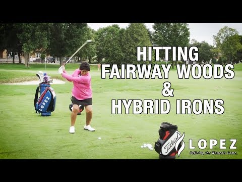 Hitting Fairway Woods and Hybrid Irons | Nancy Lopez Golf Tips