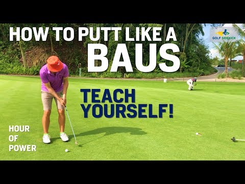 How to Putt a Golf Ball like a BAUS – HOUR OF POWER! Drills of Champions