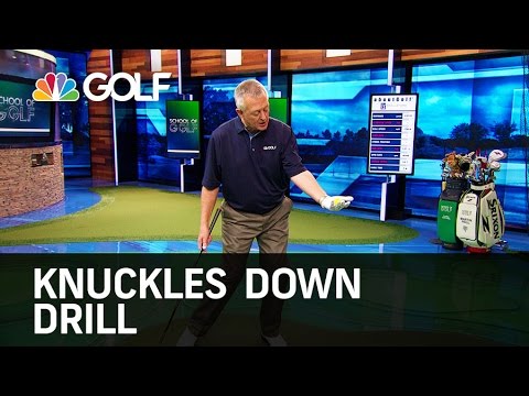 Knuckles Down Drill – School of Golf | Golf Channel