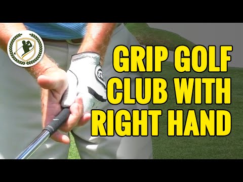 HOW TO GRIP A GOLF CLUB – WHAT DOES THE RIGHT HAND DO?