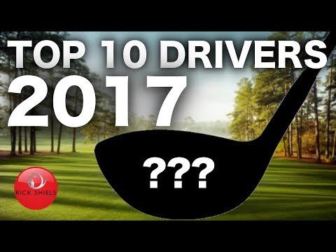 TOP 10 GOLF DRIVERS 2017