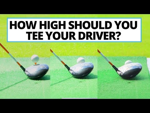 HOW HIGH SHOULD YOU TEE YOUR DRIVER?