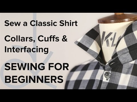 Sewing for Beginners, Sew a Shirt, Collars & Cuffs Part 3