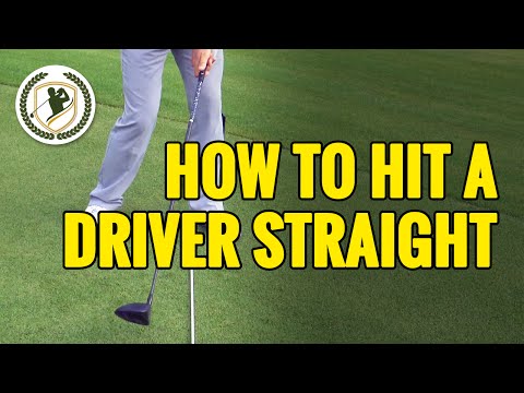 HOW TO HIT A DRIVER STRAIGHT