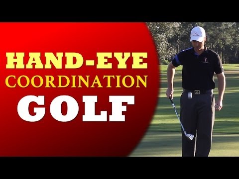 How To Improve Golf Hand Eye Coordination
