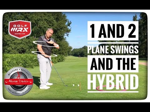1 And 2 Plane Swings And The Hybrid