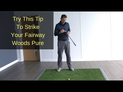 HOW TO STRIKE YOUR FAIRWAY WOODS
