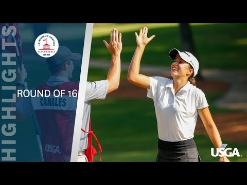 2019 U.S. Women’s Amateur Round of 16: Highlights