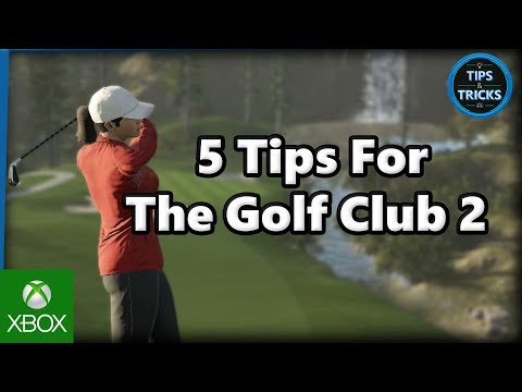 Tips and Tricks – 5 Tips for The Golf Club 2