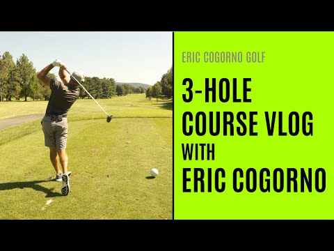 GOLF: On The Golf Course With Eric – 3-Hole Course VLOG With Eric Cogorno