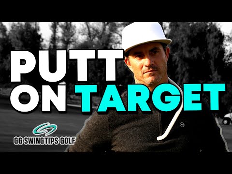 GG’s Simple Putting Tips – How To Putt On Target