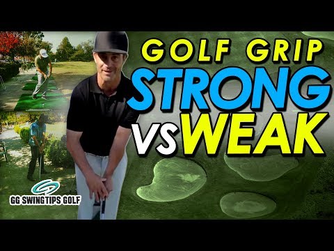 Strong Vs Weak Grip Golf Swing