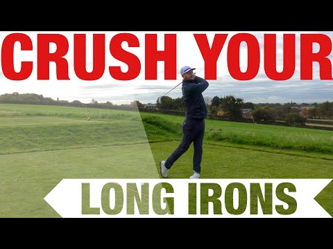 HOW TO CRUSH YOUR LONG IRONS – GOLF TIPS