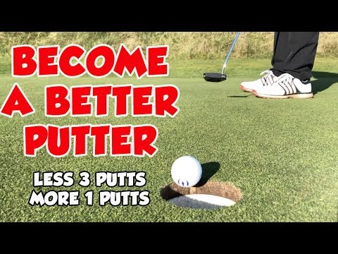 HOW TO BECOME A BETTER PUTTER