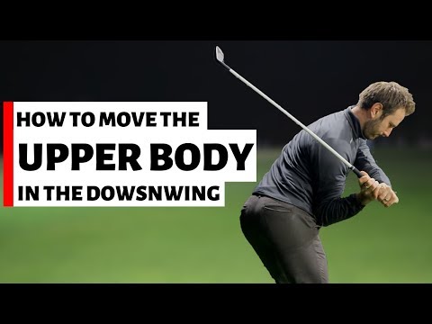 HOW THE UPPER BODY MOVES IN THE EARLY DOWNSWING