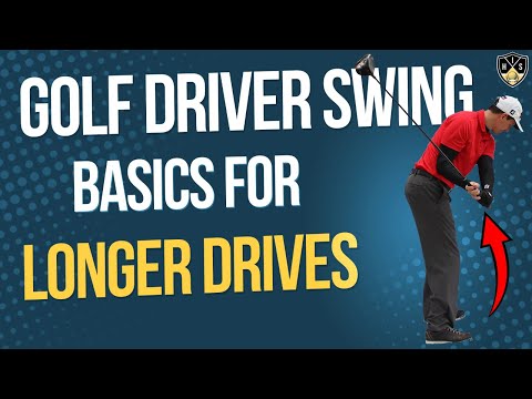 Golf Driver Swing Basics To Longer Drives ➜ More Distance