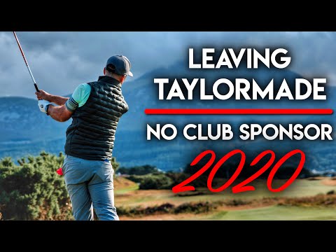 Leaving TaylorMade…No club sponsor for 2020