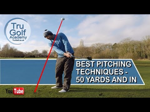 BEST PITCHING TECHNIQUE – 50 YARDS AND IN