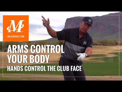 Malaska Golf // Full Swing – Your Arms Control Your Body – Hands Control the Club Face