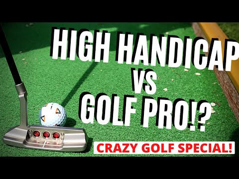HIGH HANDICAP vs GOLF PRO… CRAZY GOLF SPECIAL!!!!