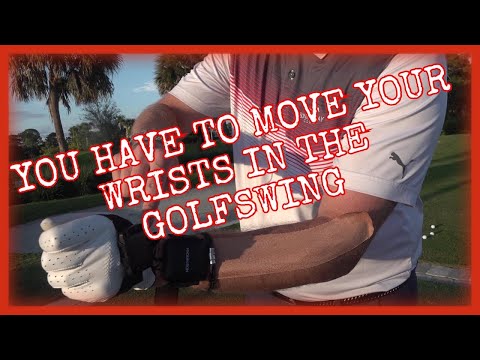 YOU HAVE TO MOVE YOUR WRISTS IN THE GOLFSWING
