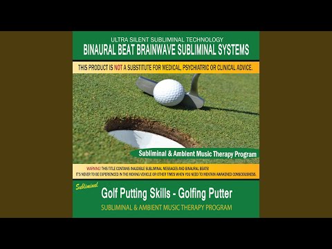 Golf Putting Skills Golfing Putter – Subliminal & Ambient Music Therapy 1