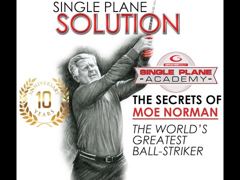 10 Years 🏆 of the Single Plane Solution | Secrets of Moe Norman—The World’s Greatest Ball-Striker