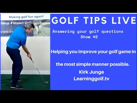 Golf Tips Live – Ask me your golf related questions – Show #2