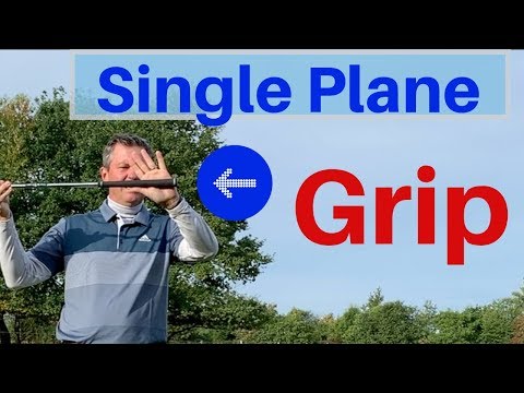 Single Plane golf swing – Grip