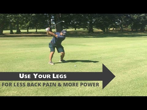 Best Golf Swing For Less Pain More And Power: Use Your Legs!