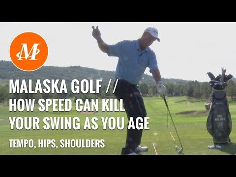 Malaska Golf // How Speed Kills Your Swing When You Age – Tempo, Hips, Shoulders