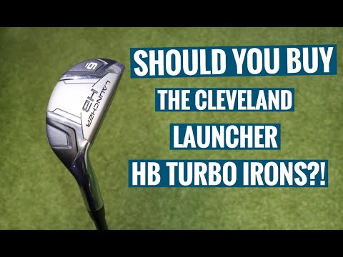 WATCH THIS BEFORE YOU BUY THE CLEVELAND LAUNCHER HB TURBO IRONS !!