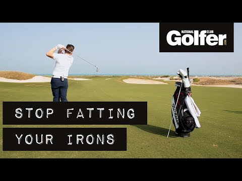 How to stop hitting your irons fat