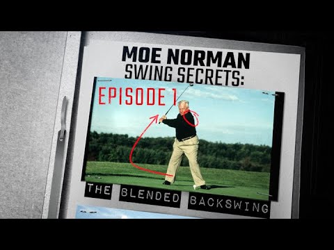 Single Plane Moe Norman Golf Swing Secrets Episode 1—The Blended ‘In & Up’ Backswing