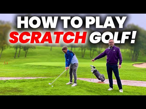 HOW TO PLAY SCRATCH GOLF WITH THE HELP OF A SCRATCH GOLFER!