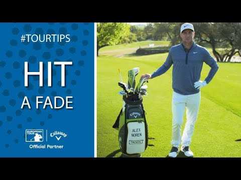 How to hit a fade with Alex Noren | Callaway Tour Tips