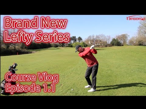 Lefty Series : Course Vlog Episode 1.1