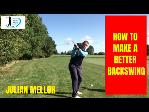 HOW TO MAKE A SIMPLE BACK SWING, JULIAN MELLOR EASIEST SWING