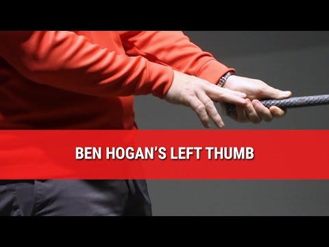 BEN HOGAN’S LEFT THUMB