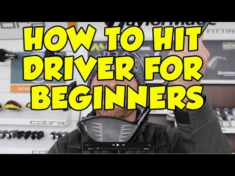 HOW TO HIT A GOLF BALL WITH DRIVER FOR BEGINNERS