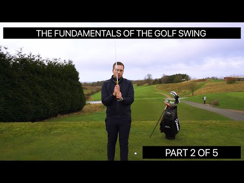 THE FUNDAMENTALS OF THE GOLF SWING PART 2 OF 5 – THE GRIP