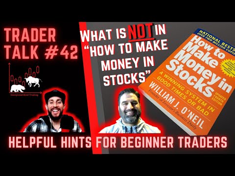 What is NOT in “How to Make Money in Stocks” – Helpful Tips for Beginner Traders! : Trader Talk #42