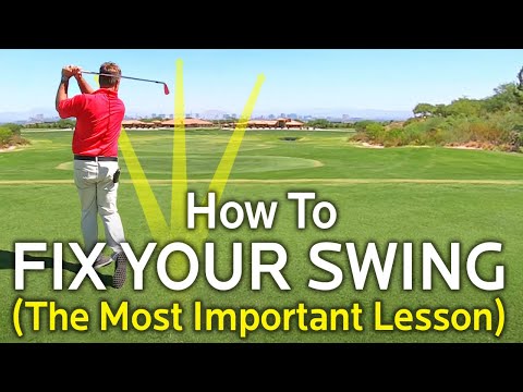 HOW TO FIX YOUR GOLF SWING – MOST IMPORTANT LESSON IN GOLF