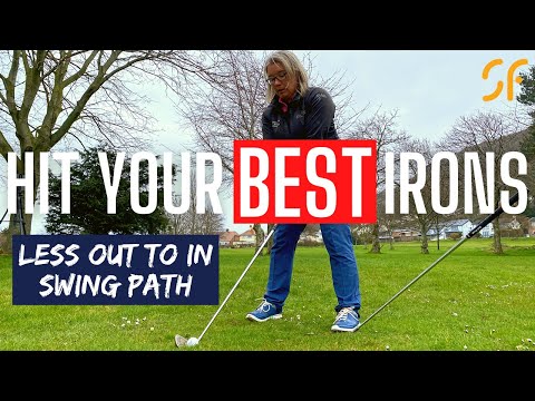 Hit your BEST GOLF IRONS – less out to in swing path