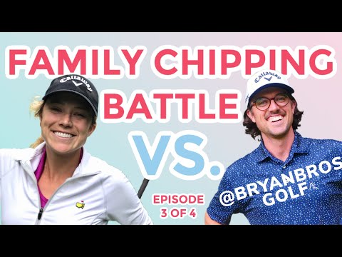 The Bryan Family Chipping Battle vs. BryanBros Golf | Episode 3 of 4