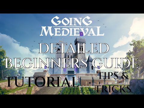 Going Medieval BEGINNERS GUIDE – Gameplay Tutorial Tips