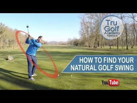 HOW TO FIND YOUR NATURAL GOLF SWING
